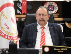 YSK Başkanı Ahmet Yener’den yeni açıklama!