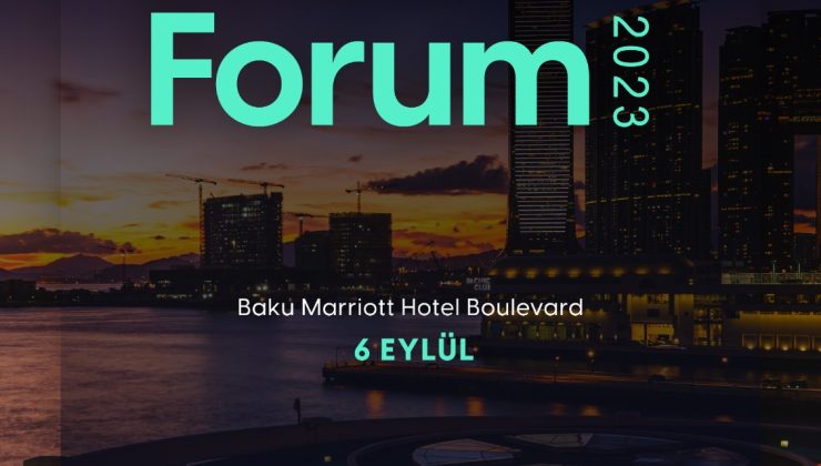 Türk ve Azeri FinTek ekosistemleri 6 Eylül’de Bakü’de buluşuyor