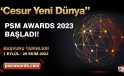 PSM AWARDS 2023 başladı!