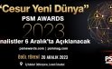 PSM AWARDS 2023 finalistleri 6 Aralık’ta açıklanacak
