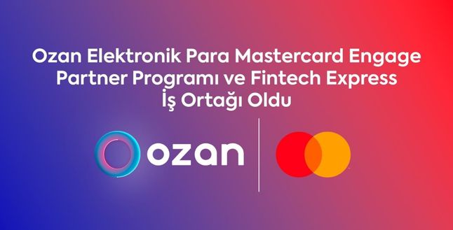 Ozan Elektronik Para, Mastercard Engage Partner ve Fintech Express iş ortağı oldu